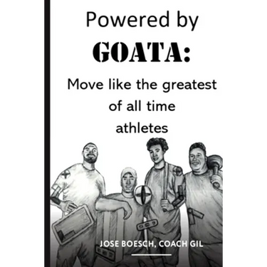 Powered by Goata: MOVE LIKE THE GREATEST OF ALL TIME ATHLETES: Bulletproof your joints and spine by using the same injury resistant movement secrets o