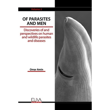 Of Parasites and Men: Discoveries of and perspectives on human and wildlife parasites and diseases. Volume 2