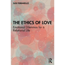 The Ethics of Love: Emotional Dilemmas for a Relational Life