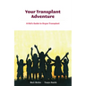 Your Transplant Adventure: A Kids Guide to Organ Transplant