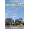 The Watergate: Inside America's Most Infamous Address