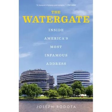 The Watergate: Inside America's Most Infamous Address