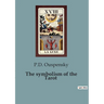 The symbolism of the Tarot