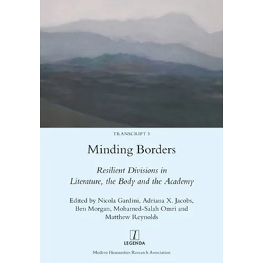 Minding Borders: Resilient Divisions in Literature, the Body and the Academy