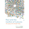 Paul and the Conflict of Cultures: The Legacy of His Thought Today