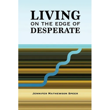 Living on the Edge of Desperate
