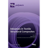 Advances in Textile Structural Composites