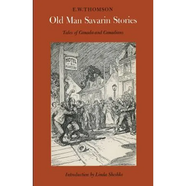 Old Man Savarin Stories: Tales of Canada and Canadians