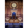 Shul Going: 2500 Years of Impressions and Reflections on Visits to the Synagogue