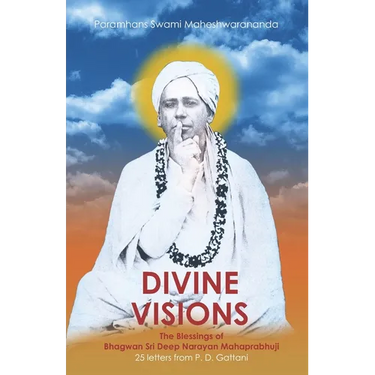 Divine Visions: The Blessings of Bhagwan Sri Deep Narayan Mahaprabhuji