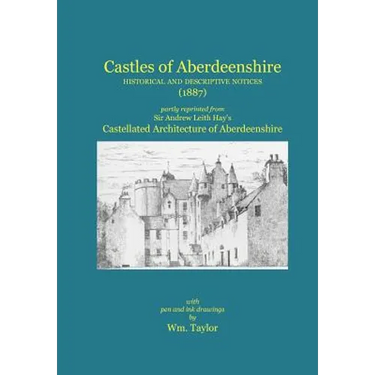 Castles of Aberdeenshire: Historical and Descriptive Notices (1887)