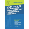 Study Guide to Faustus and Other Works by Christopher Marlowe