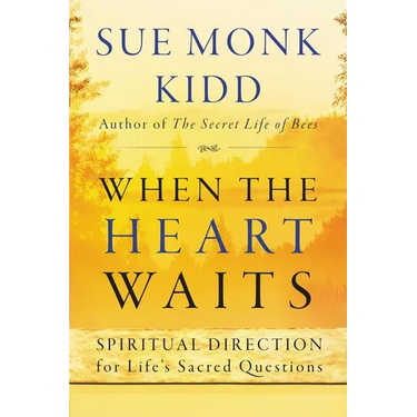 When the Heart Waits: Spiritual Direction for Life's Sacred Questions