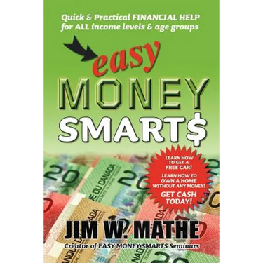 Easy Money Smarts: Quick and Practical Financial Help for All Income Levels and Age Groups