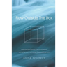 Flow Outside The Box: Wisdom Teachings for Navigating an Authentic, Fulfilling, Exhilarating Life