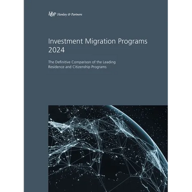 Investment Migration Programs 2024: The Definitive Comparison of the Leading Residence and Citizenship Programs