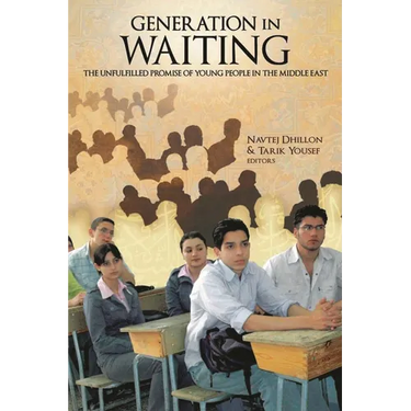Generation in Waiting: The Unfulfilled Promise of Young People in the Middle East