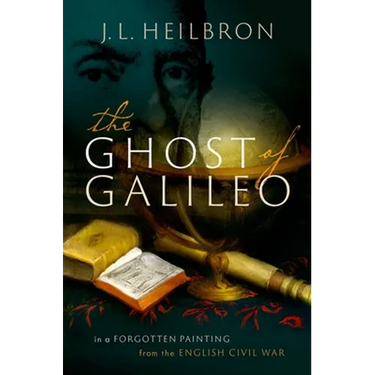 The Ghost of Galileo: In a Forgotten Painting from the English Civil War
