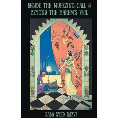 Beside the Muezzin's Call & Beyond the Harem's Veil