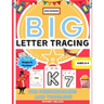 Big Letter Tracing For Preschoolers And Toddlers Ages 2-4: Alphabet and Trace Number Practice Activity Workbook For Kids (BIG ABC Letter Writing Books