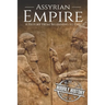 Assyrian Empire: A History from Beginning to End