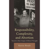Responsibility, Complexity, and Abortion: Toward a New Image of Ethical Thought