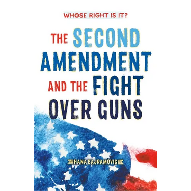 Whose Right Is It? the Second Amendment and the Fight Over Guns
