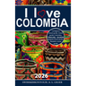 I love Colombia Travel Guide: Travel guide Colombia, Cartagena travel guide, Bogota travel guide, Medellin travel guide, Spanish travel phrase book, C