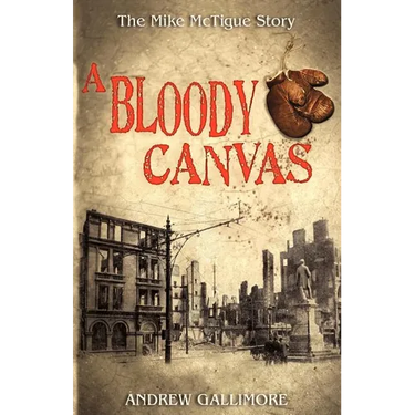 A Bloody Canvas: The Mike McTigue Story