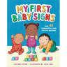 My First Baby Signs (Over 40 Fundamental Signs for You and Baby)