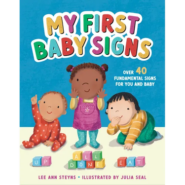 My First Baby Signs (Over 40 Fundamental Signs for You and Baby)