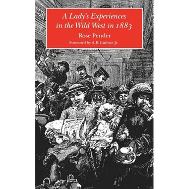 A Lady's Experience in the Wild West in 1883