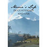 Maria's Life in Guatemala and USA