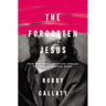 The Forgotten Jesus: How Western Christians Should Follow an Eastern Rabbi