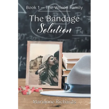 The Bandage Solution: Book 1 - The Wilson Family