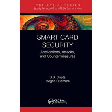 Smart Card Security: Applications, Attacks, and Countermeasures