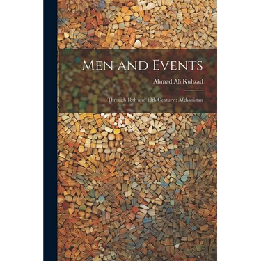 Men and Events: Through 18th and 19th Century: Afghanistan