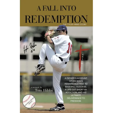 A Fall Into Redemption: A Father's Account of His Son's Remarkable Rise to Baseball Success, A Life Cut Short by Addiction, and His Ultimate Deliveran