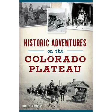 Historic Adventures on the Colorado Plateau