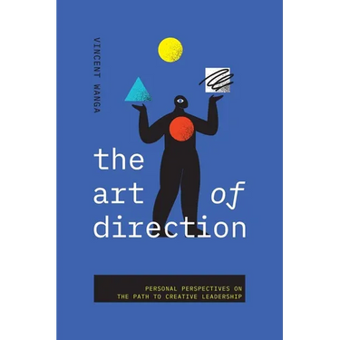 The Art of Direction: Personal Perspectives on the Path to Creative Leadership