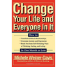Change Your Life and Everyone in It: How To: