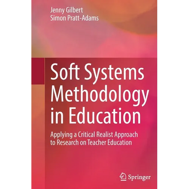 Soft Systems Methodology in Education: Applying a Critical Realist Approach to Research on Teacher Education