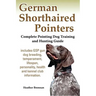German Shorthaired Pointers: Complete Pointing Dog Training and Hunting Guide