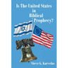 Is The United States in Biblical Prophecy?