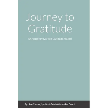 Journey to Gratitude: An Angelic Prayer and Gratitude Journal