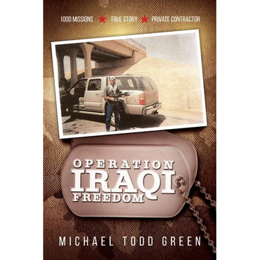 Operation Iraqi Freedom: 1000 Missions, True Story, Private Contractor