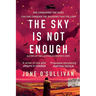 The Sky is Not Enough: A Heart-Stirring Journey of Dreams, Danger, and Destiny