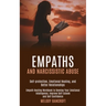 Empaths and Narcissistic Abuse: Empath Healing Workbook to Develop Your Emotional Intelligence, Improve Self Esteem and Self Confidence (Self-protecti