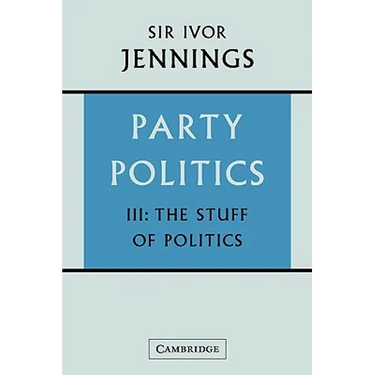 Party Politics: Volume 3, the Stuff of Politics