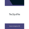 The City of Fire